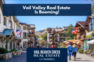 Vail Valley Real Estate is Booming
