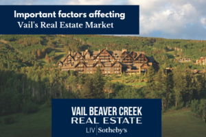 The Most Important Factors Affecting Vail's Real Estate Market